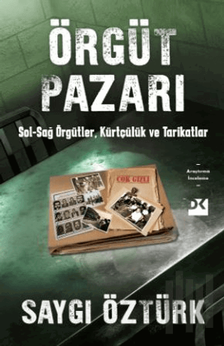 Örgüt Pazarı Sol-Sağ Örgütler, Kürtçülük Ve Tarikatlar | Kitap Ambarı