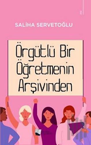 Örgütlü Bir Öğretmenin Arşivinden | Kitap Ambarı