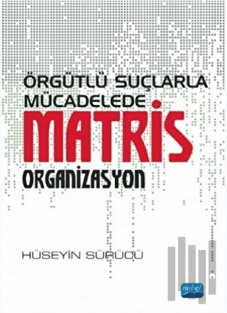 Örgütlü Suçlarla Mücadelede Matris Organizasyon | Kitap Ambarı