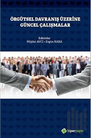 Örgütsel Davranış Üzerine Güncel Çalışmalar | Kitap Ambarı