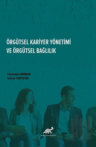 Örgütsel Kariyer Yönetimi Ve Örgütsel Bağlılık | Kitap Ambarı