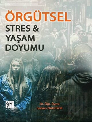 Örgütsel Stres ve Yaşam Doyumu | Kitap Ambarı