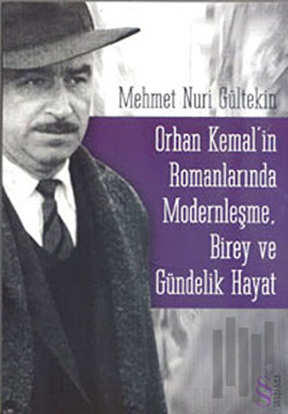 Orhan Kemal’in Romanlarında Modernleşme, Birey ve Gündelik Hayat | Kit