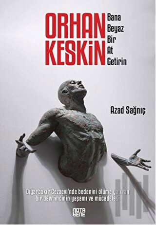 Orhan Keskin - Bana Beyaz Bir At Getirin | Kitap Ambarı