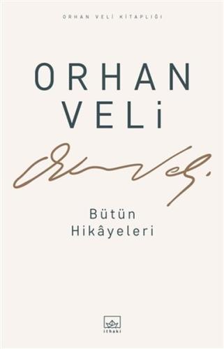 Orhan Veli - Bütün Hikayeleri | Kitap Ambarı