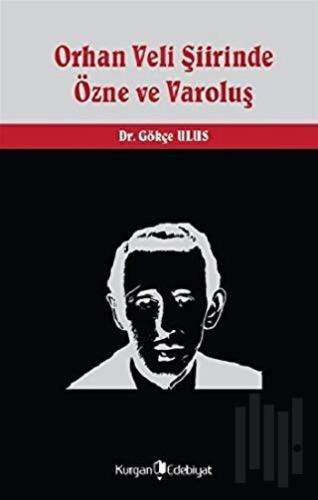 Orhan Veli Şiirinde Özne ve Varoluş | Kitap Ambarı