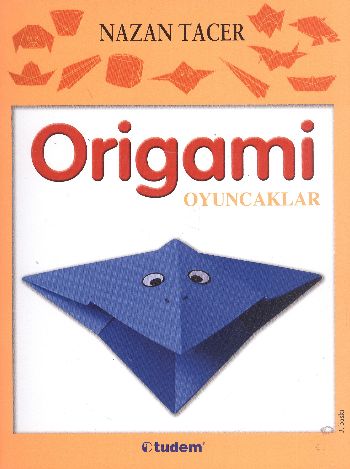 Origami: Oyuncaklar | Kitap Ambarı