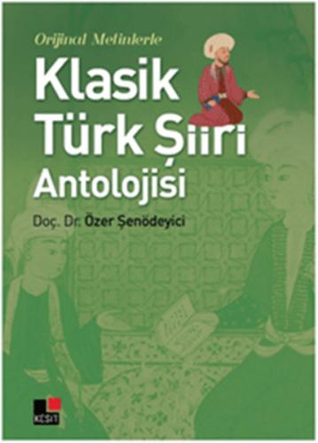 Orijinal Metinlerle Klasik Türk Şiiri Antolojisi | Kitap Ambarı