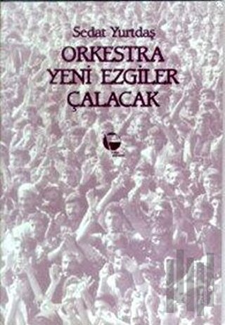 Orkestra Yeni Ezgiler Çalacak | Kitap Ambarı