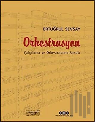 Orkestrasyon : Çalgılama ve Orkestralama Sanatı | Kitap Ambarı