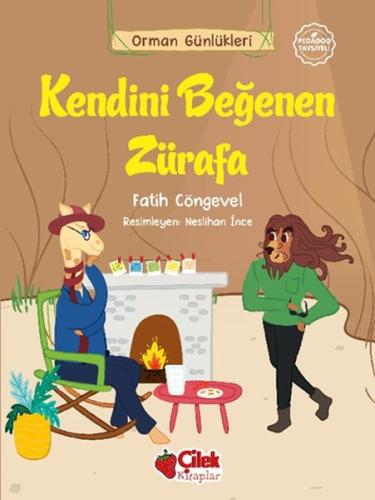 Kendini Beğenen Zürafa - Orman Günlükleri 7 | Kitap Ambarı