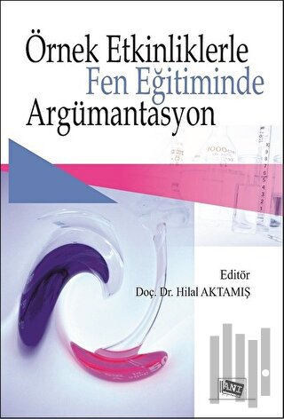 Örnek Etkinliklerle Fen Eğitiminde Argümantasyon | Kitap Ambarı