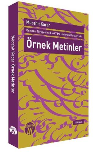 Osmanlı Türkçesi ve Eski Türk Edebiyatı Dersleri İçin Örnek Metinler |