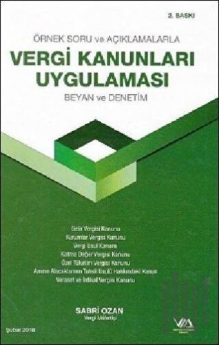 Örnek Soru ve Açıklamalarla Vergi Kanunları Uygulaması Beyan ve Deneti