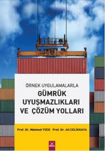 Örnek Uygulamalarla Gümrük Uyuşmazlıkları ve Çözüm Yolları | Kitap Amb