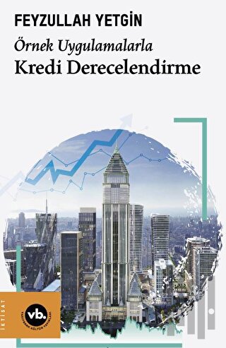 Örnek Uygulamalarla Kredi Derecelendirme | Kitap Ambarı