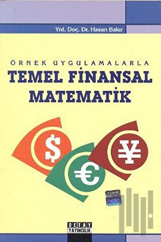 Örnek Uygulamalarla Temel Finansal Matematik | Kitap Ambarı