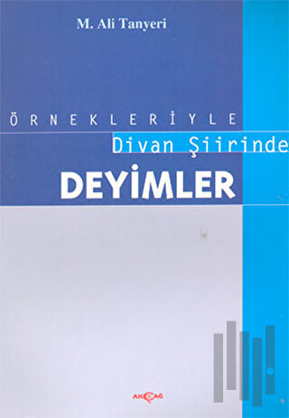 Örnekleriyle Divan Şiirinde Deyimler | Kitap Ambarı