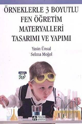 Örneklerle 3 Boyutlu Fen Öğretim Materyalleri Tasarımı ve Yapımı | Kit