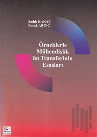 Örneklerle Mühendislik Isı Transferinin Esasları | Kitap Ambarı