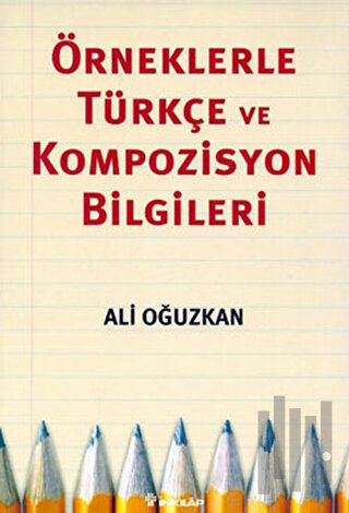 Örneklerle Türkçe ve Kompozisyon Bilgileri | Kitap Ambarı