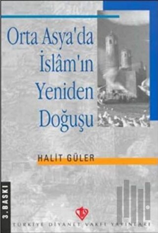 Orta Asya'da İslam'ın Yeniden Doğuşu | Kitap Ambarı