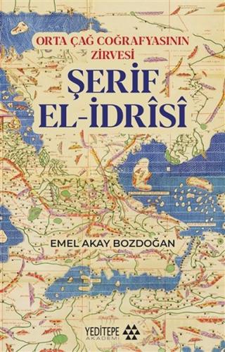 Orta Çağ Coğrafyasının Zirvesi Şerif El-İdrisi | Kitap Ambarı