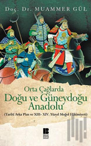 Orta Çağlarda Doğu ve Güneydoğu Anadolu | Kitap Ambarı