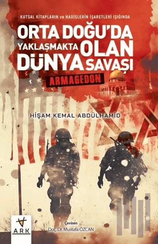 Orta Doğu’da Yaklaşmakta Olan Dünya Savaşı | Kitap Ambarı