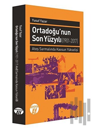 Orta Doğu'nun Son Yüzyılı (1901-2017) | Kitap Ambarı