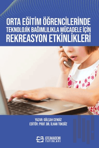 Orta Eğitim Öğrencilerinde Teknolojik Bağımlılıkla Mücadele İçin Rekre