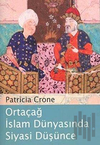 Ortaçağ İslam Dünyasında Siyasi Düşünce | Kitap Ambarı