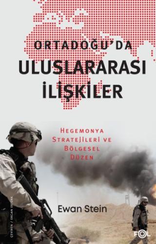 Ortadoğu’da Uluslararası İlişkiler -Hegemonya Stratejileri ve Bölgesel