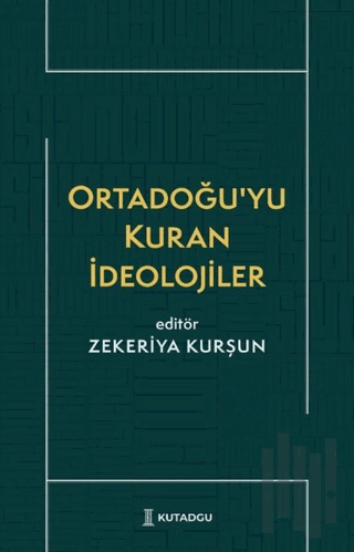 Ortadoğu'yu Kuran İdeolojiler | Kitap Ambarı