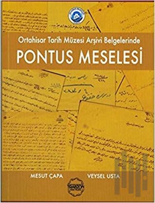 Ortahisar Tarih Müzesi Arşivi Belgelerinde Pontus Meselesi | Kitap Amb