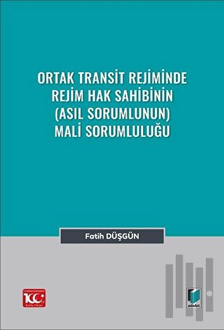 Ortak Transit Rejiminde Rejim Hak Sahibinin (Asıl Sorumlunun) Mali Sor