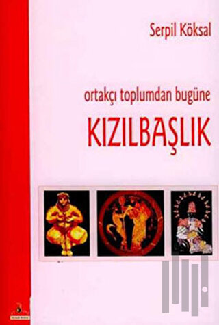 Ortakçı Toplumdan Bugüne Kızılbaşlık | Kitap Ambarı