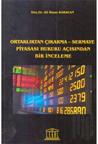 Ortaklıktan Çıkarma - Sermaye Piyasası Hukuku Açısından Bir İnceleme |