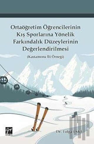 Ortaöğretim Öğrencilerinin Kış Sporlarına Yönelik Farkındalık Düzeyler