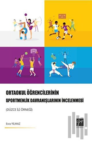 Ortaokul Öğrencilerinin Sportmenlik Davranışlarının İncelenmesi (Düzce