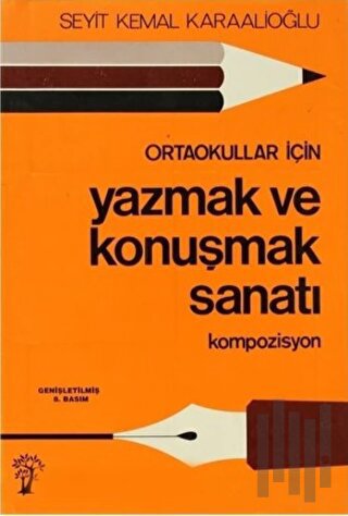 Ortaokullar İçin Yazmak ve Konuşmak Sanatı Kompozisyon | Kitap Ambarı