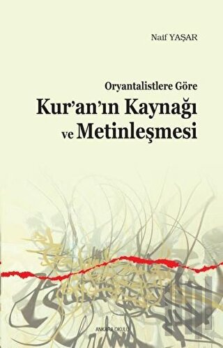 Oryantalistlere Göre Kur’an’ın Kaynağı ve Metinleşmesi | Kitap Ambarı