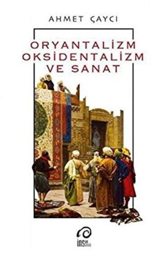 Oryantalizm, Oksidentalizm ve Sanat | Kitap Ambarı