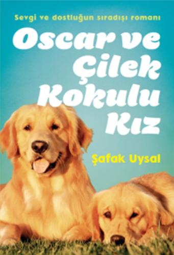 Oscar ve Çilek Kokulu Kız | Kitap Ambarı