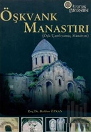 Öşkvank Manastırı (Öşk / Çamlıyamaç Manastırı) | Kitap Ambarı