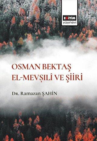 Osman Bektaş El- Mevṣıli ve Şiiri | Kitap Ambarı