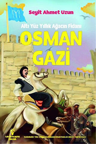 Osman Gazi - Altı Yüz Yıllık Ağacın Fidanı | Kitap Ambarı