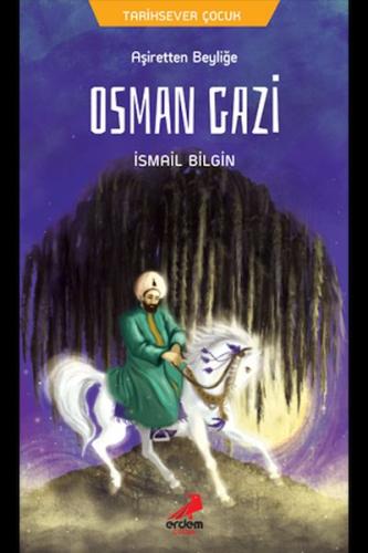 Osman Gazi - Aşiretten Beyliğe | Kitap Ambarı