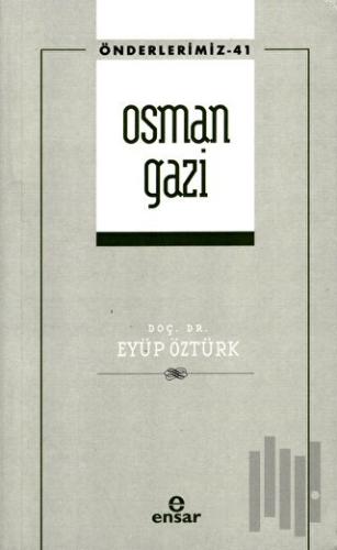 Osman Gazi (Önderlerimiz-41) (Ciltli) | Kitap Ambarı