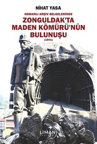 Osmanlı Arşiv Belgelerinde Zonguldak’ta Maden Kömürü’nün Bulunuşu | Ki